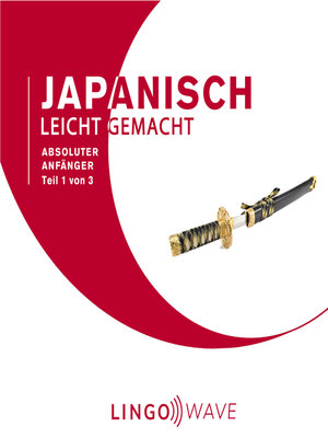 cover image of Japanisch Leicht Gemacht: Absoluter Anfänger, Teil 1